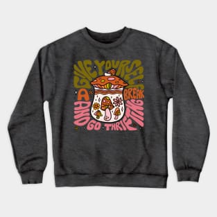 Give Yourself a Break Crewneck Sweatshirt